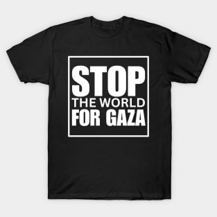 Stop The World For Gaza T-Shirt